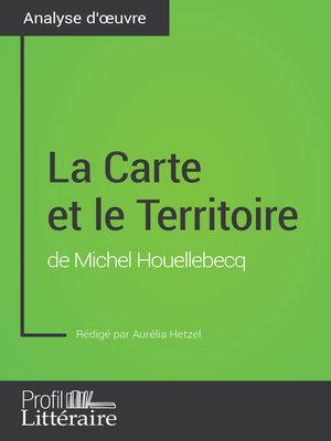 cover image of La Carte et le Territoire de Michel Houellebecq (Analyse approfondie)